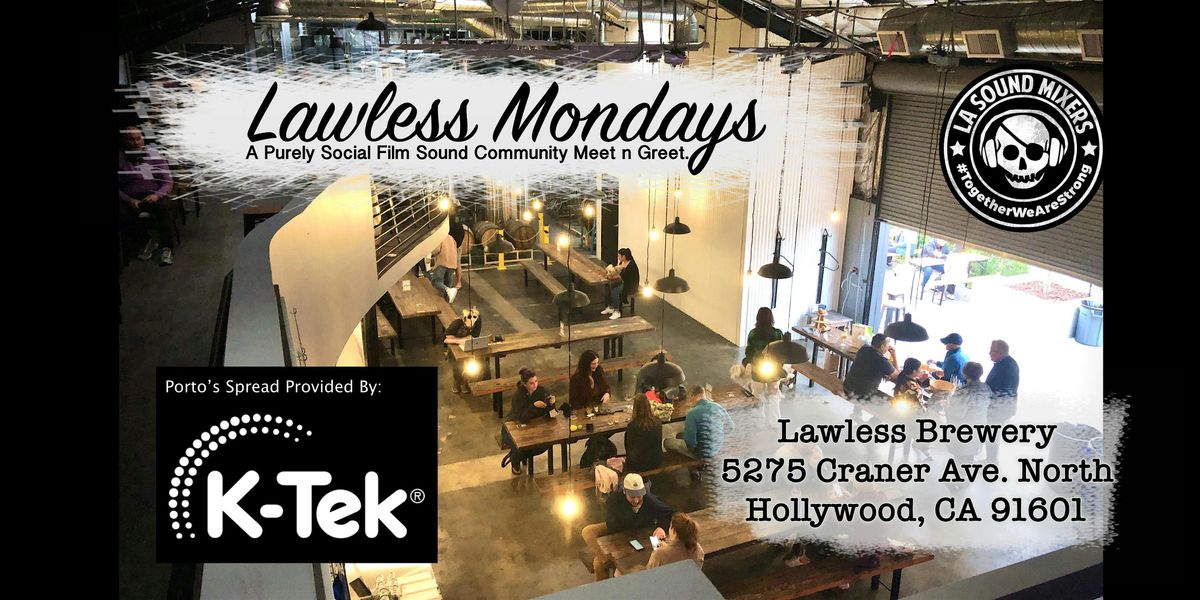 APRIL Lawless Mondays, An LA Sound Mixers Social Meet Up, Lawless