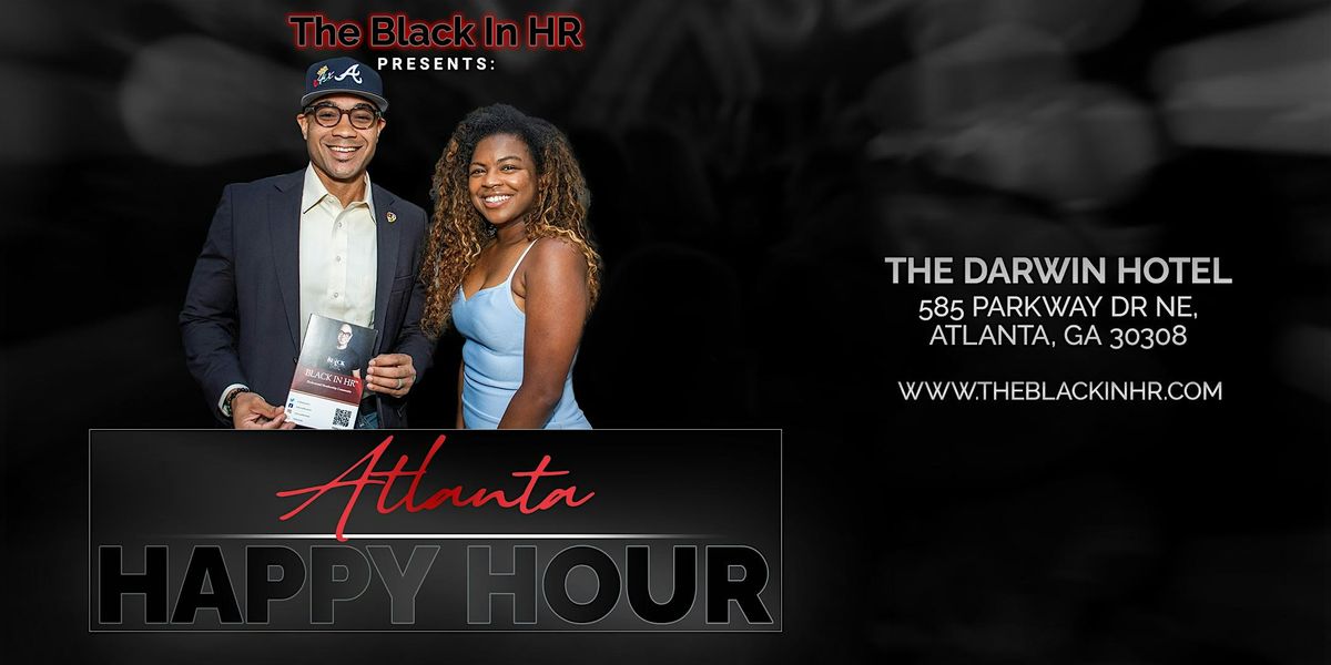 Atlanta Happy hour w/ Black In HR & NSBE Bay Area, The Darwin Hotel