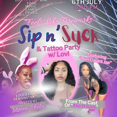 "Feels Like Fireworks" Sip N Suck & Tattoo Party, 3318 Milledgeville Rd