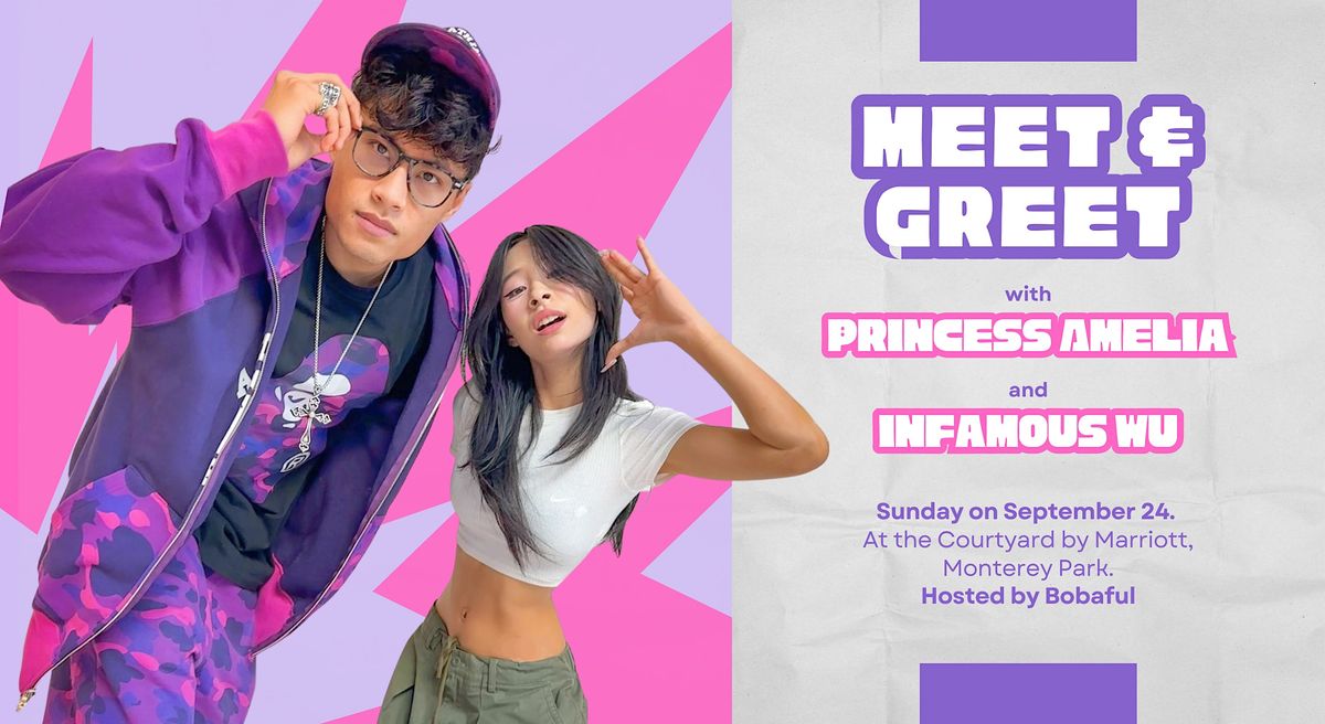 Meet & Greet with Princess Amelia and Infamous Wu, Bobaful at the