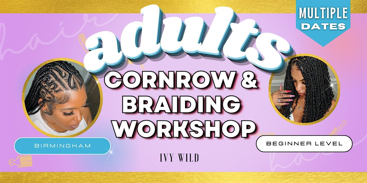 BHM BEGINNER Cornrow and Braiding Workshop 2025 | Event in Birmingham | AllEvents