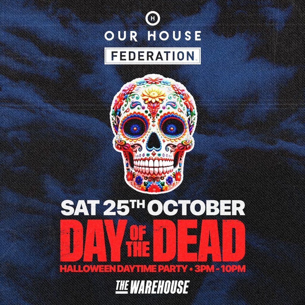Our House x Federation Daytime Halloween Party, 25 October | Event in Leeds | AllEvents