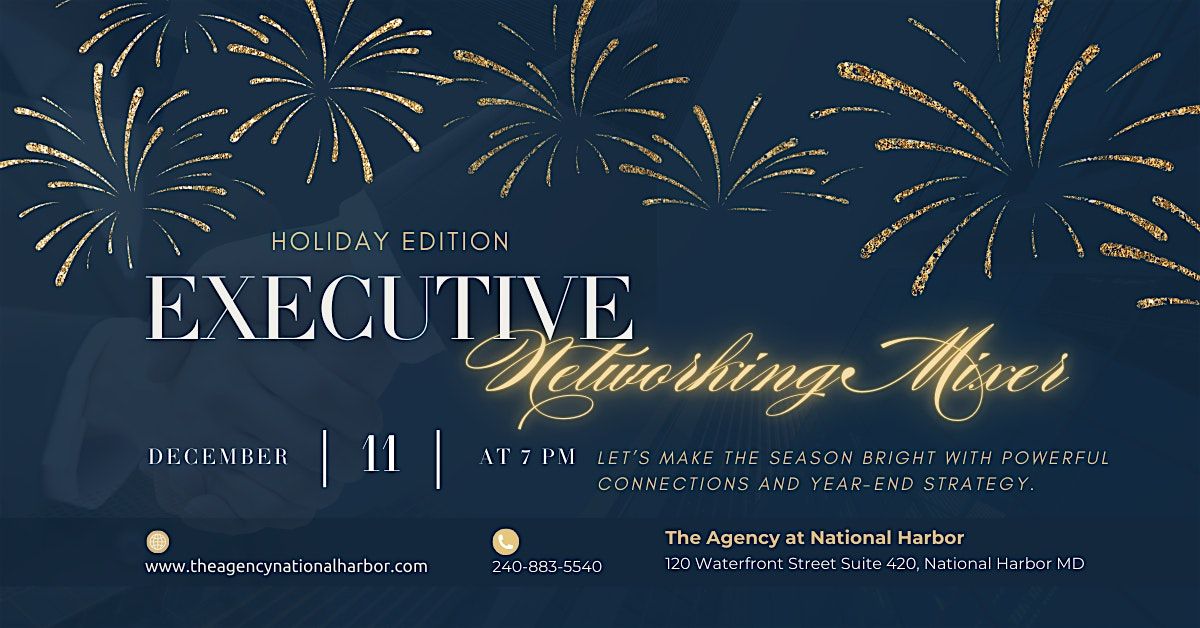 Holiday Edition: Executive Networking Mixer, 11 December | Event in Oxon Hill | AllEvents
