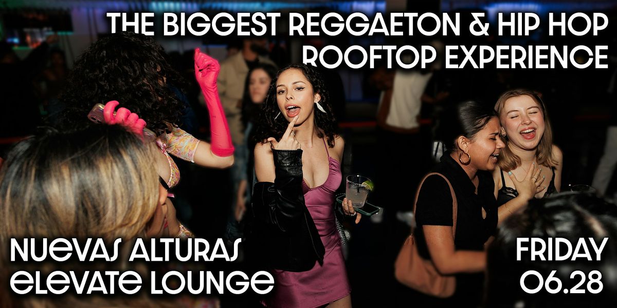 Nuevas Alturas - Reggaeton, Hip-Hop, and Mas Rooftop Experience in DTLA ...
