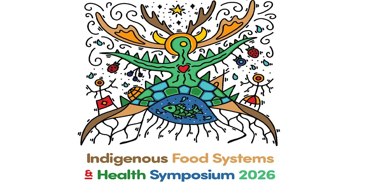 Indigenous Food Systems and Health Symposium