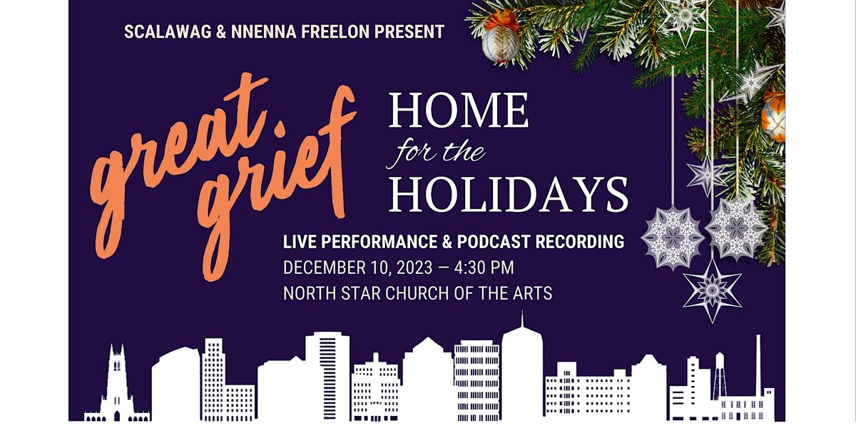 Scalawag & Nnenna Freelon present: Great Grief—Live! Home for the