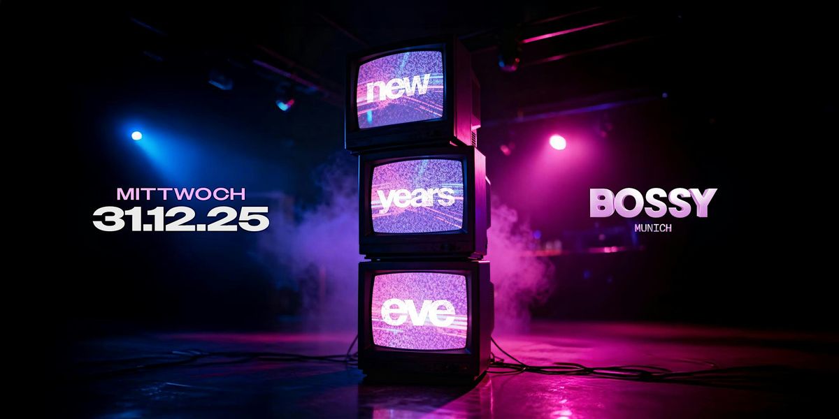SILVESTER 2025 @ BOSSY MUNICH • MI. 31.12.25, 31 December | Event in München | AllEvents
