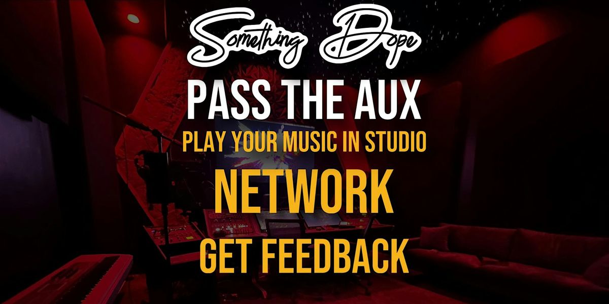 Pass the Aux (Singer/Songwriter Edition) Something Dope, Dash Radio