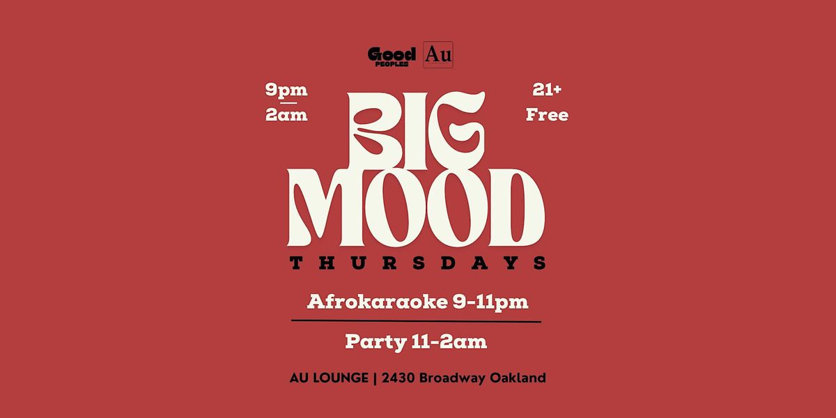 BIG MOOD, AU Lounge, Oakland, 21 September to 22 September AllEvents.in