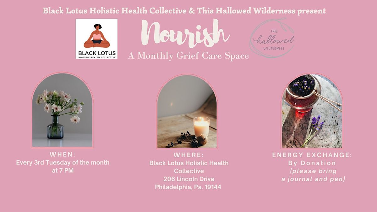 Nourish A Monthly Community Grief Care Space, Black Lotus Holistic
