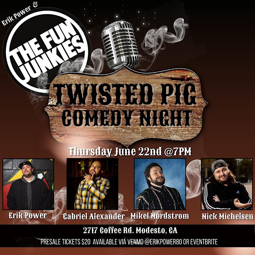 Erik Power & The Fun Junkies present Comedy Night at the Twisted Pig