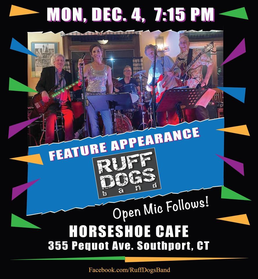 w/ Ruff Dogs opening at Horseshoe Cafe Open Mic, Southport, CT