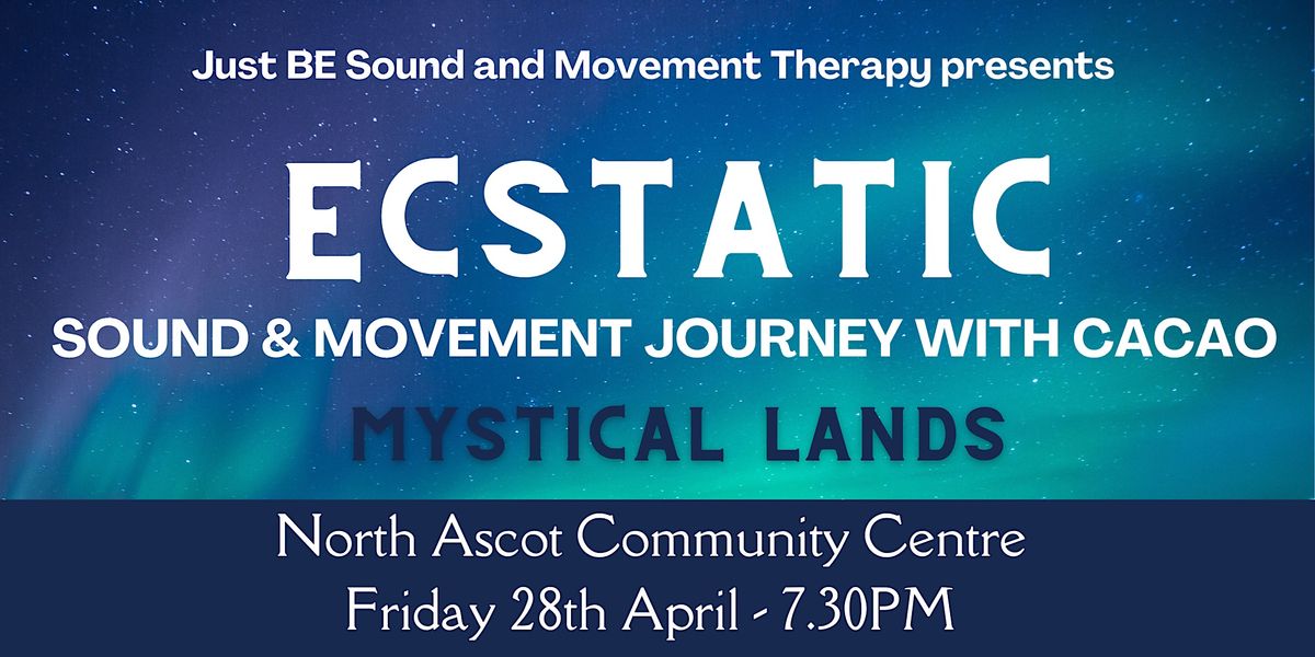 Ecstatic Sound and Movement Journey with Cacao Ascot, North Ascot
