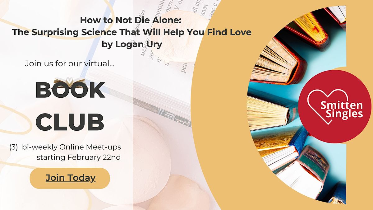 "How to Not Die Alone" - Singles On-Line Book Club, February 22 2024