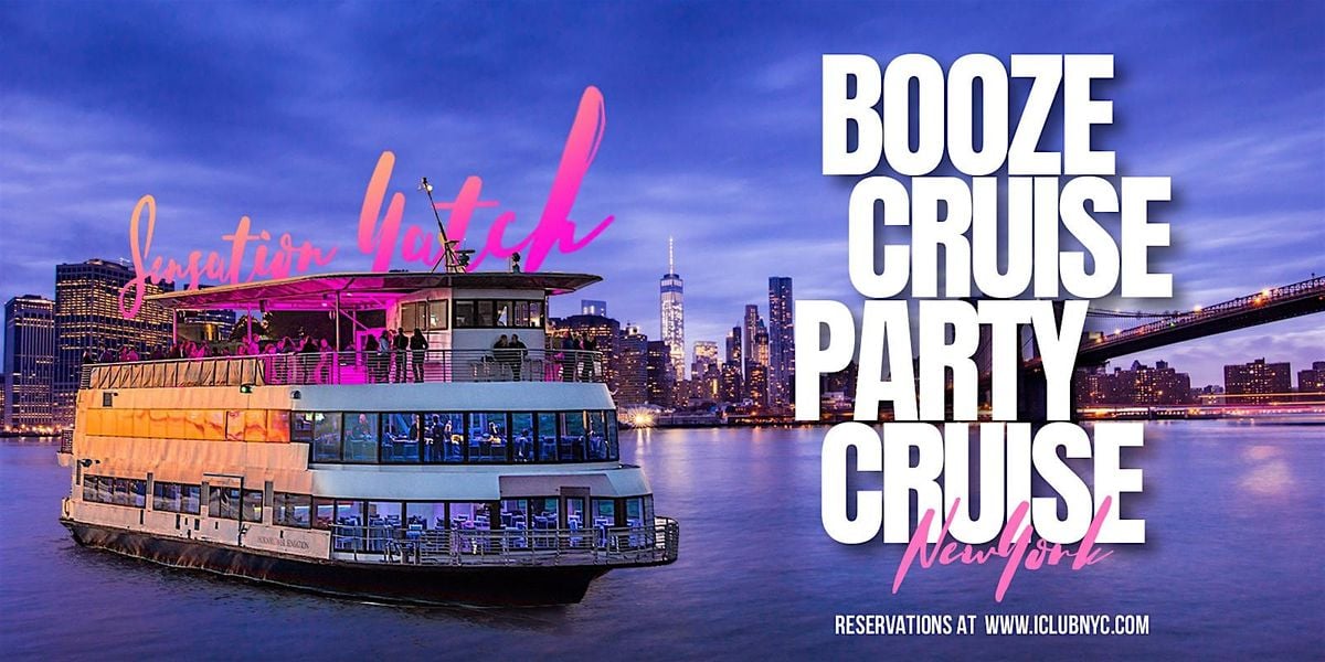 THE BOOZE CRUISE  New York City Experience | Event in New York | AllEvents