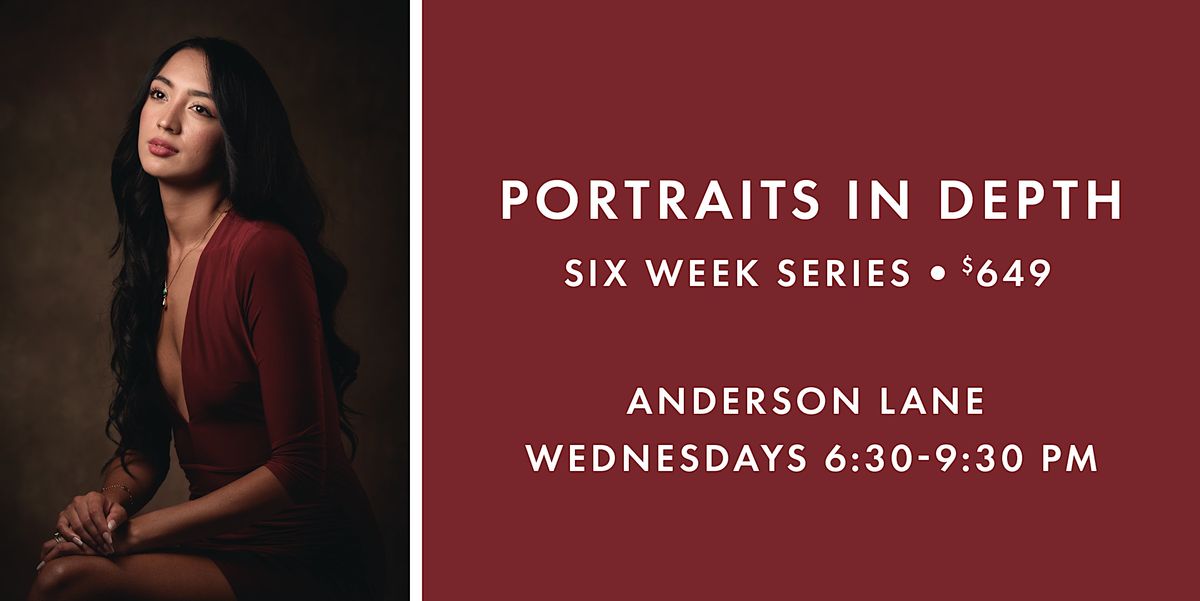 Portraits in Depth A 6 week Portrait Series, Precision Camera and