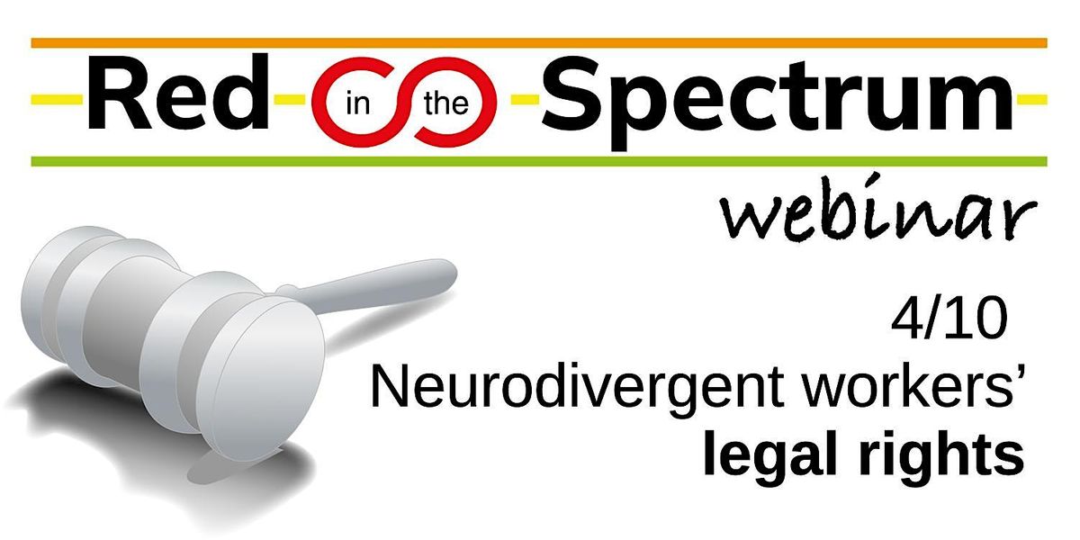 Neurodiversity at Work 4 Neurodivergent workers legal rights, February
