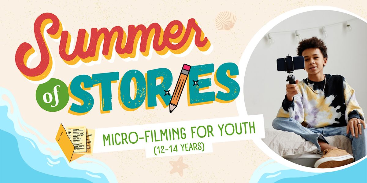 Summer of Stories - Micro-filmmaking for young people (12-14 years ...