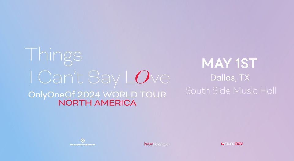 OnlyOneOf 2024 Tour [Things I Can’t Say LOve] - Dallas, TX, Southside Music Hall, Dallas, 1 May 2024 | AllEvents.in OnlyOneOf... 