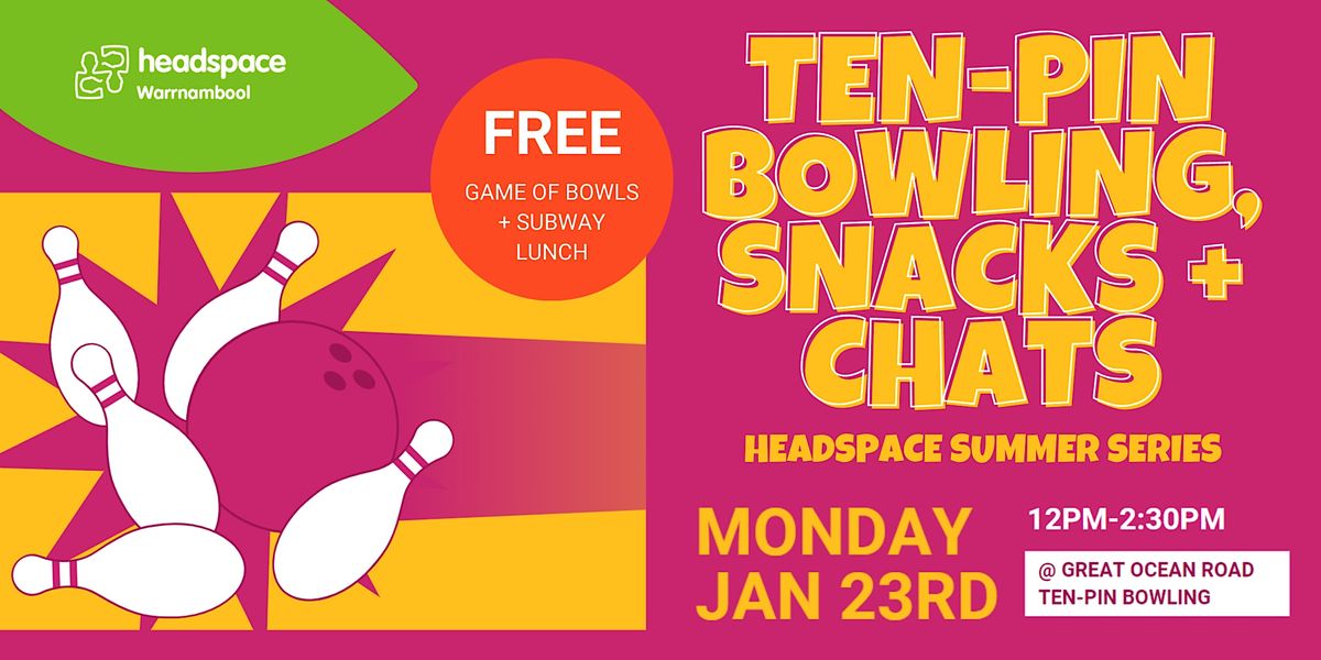 Ten Pin Bowling, Snacks + Chats (For young people aged 1216 years