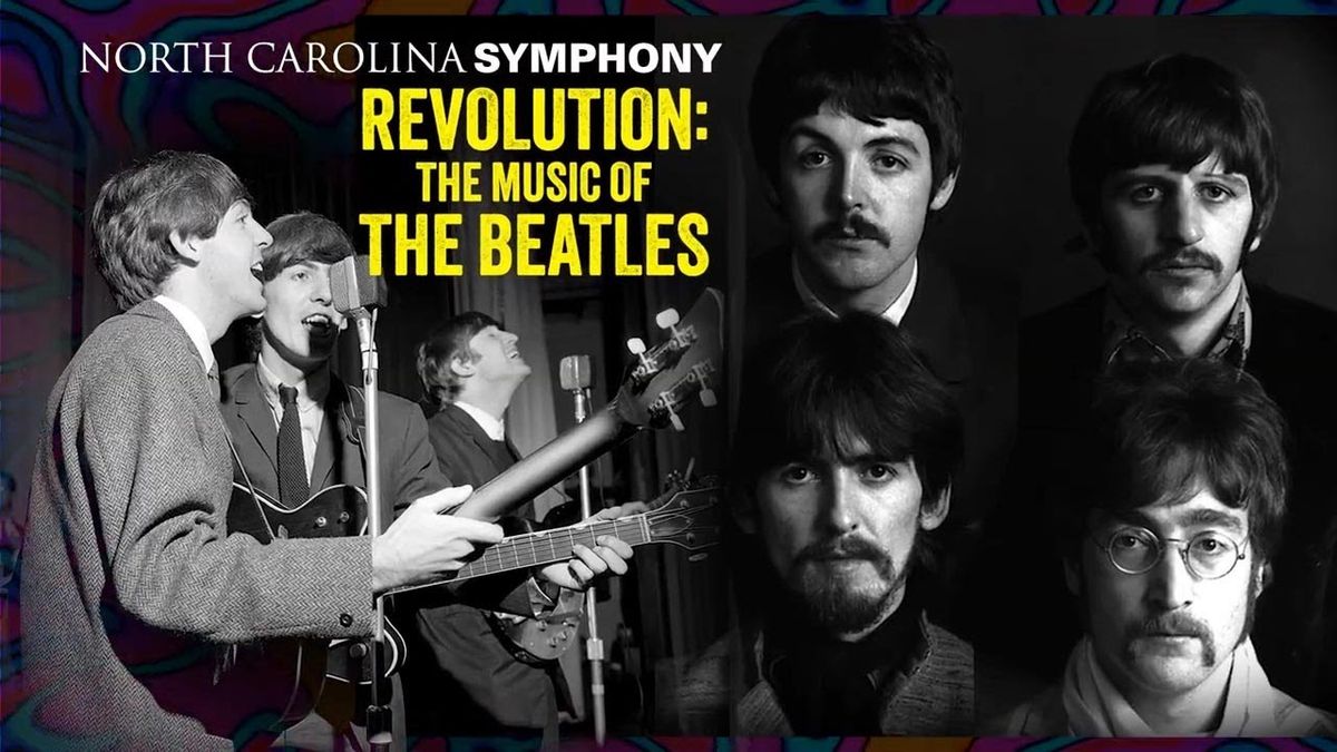 North Carolina Symphony - Revolution: The Music of The Beatles at Martin Marietta Center for the Performing Arts - Memorial Auditorium, 16 January