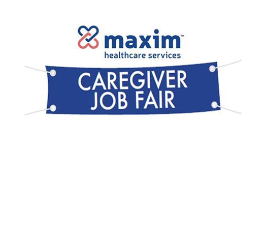 Personal Assistant Caregiver Job Fair At Maxim Healthcare