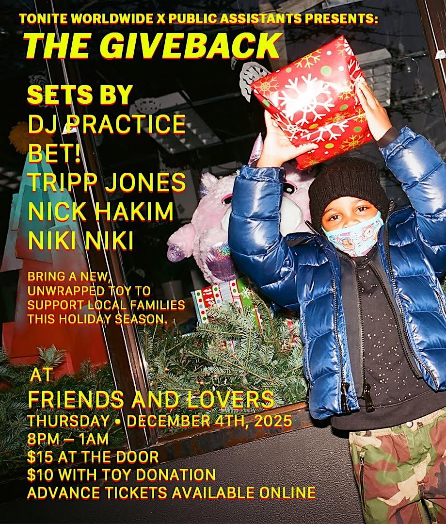 TONITE WORLDWIDE + PUBLIC ASSISTANTS PRESENT: THE GIVEBACK, 4 December | Event in Brooklyn | AllEvents
