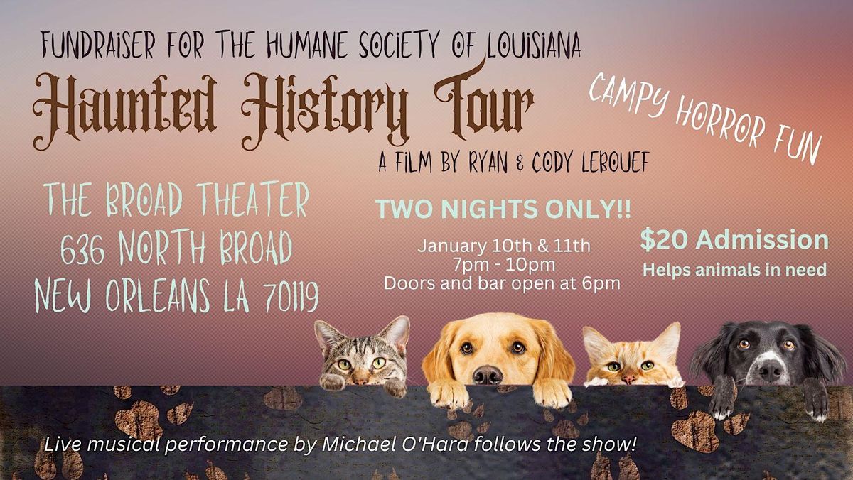 Haunted History Tour Movie Fundraiser for the Humane Society, The Broad ...