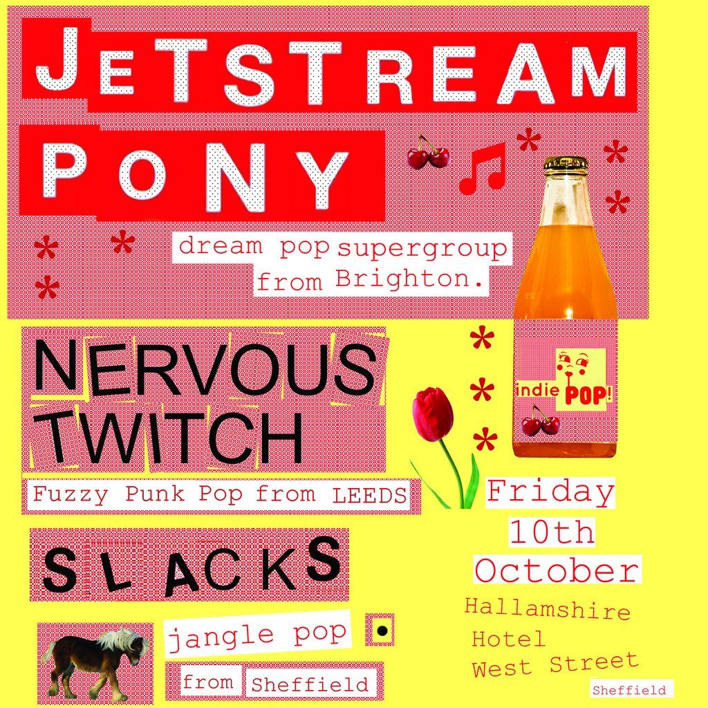 Jetstream Pony, Nervous Twitch and Slacks play live in Sheffield, 10 October | Event in Sheffield | AllEvents