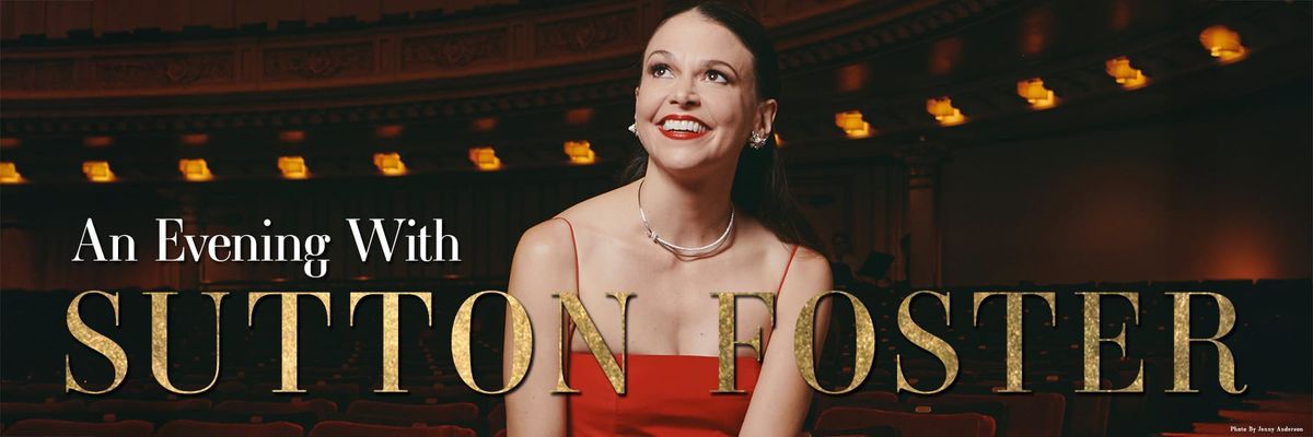 Sutton Foster at Boettcher Hall, 26 February | Event in Denver | AllEvents