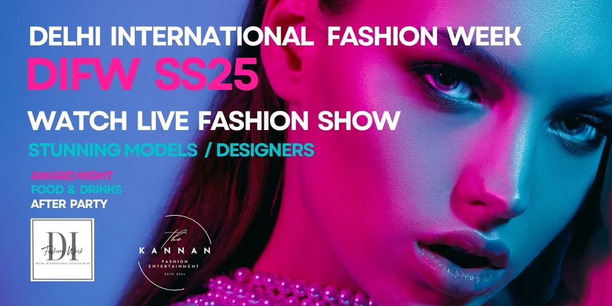 DIFW SS25 (Delhi International Fashion Week), 3 May | Event in New Delhi | AllEvents