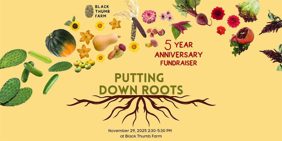 Putting Down Roots: Black Thumb Farm’s 5-Year Anniversary Fundraiser | Event in Los Angeles | AllEvents