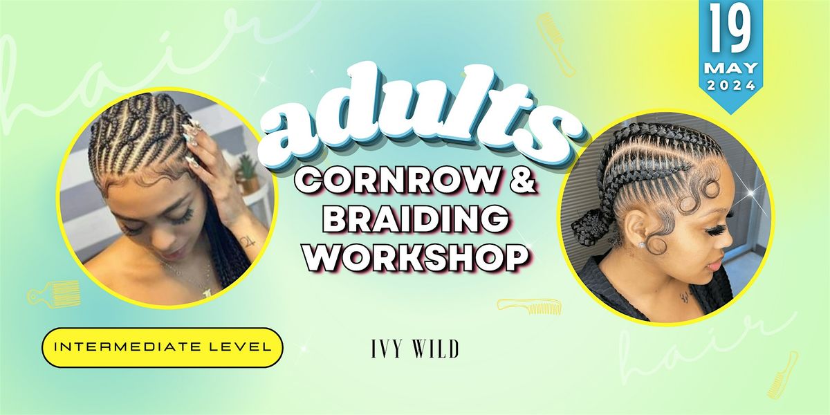 LDN INTERMEDIATE Cornrow and Braiding Workshop | Event in London | AllEvents