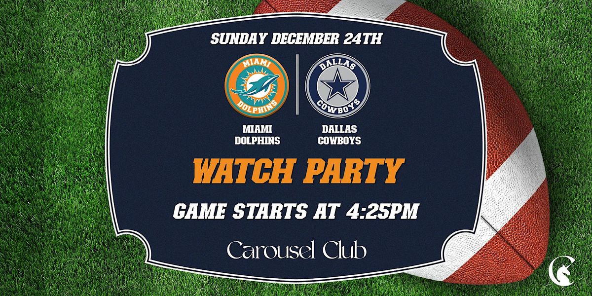 Miami Dolphins vs Dallas Cowboys Watch Party at Carousel Club ...