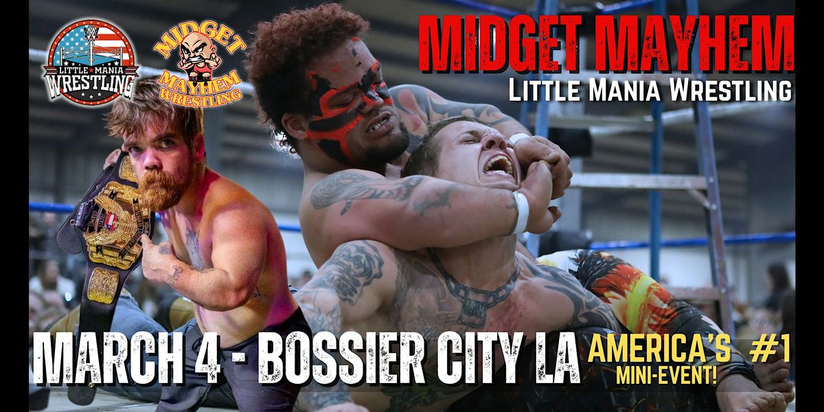 "Midget Mayhem / Little Mania" Mini Wrestling LIVE! Bossier City LA (21+), 4 March | Event in Bossier City
