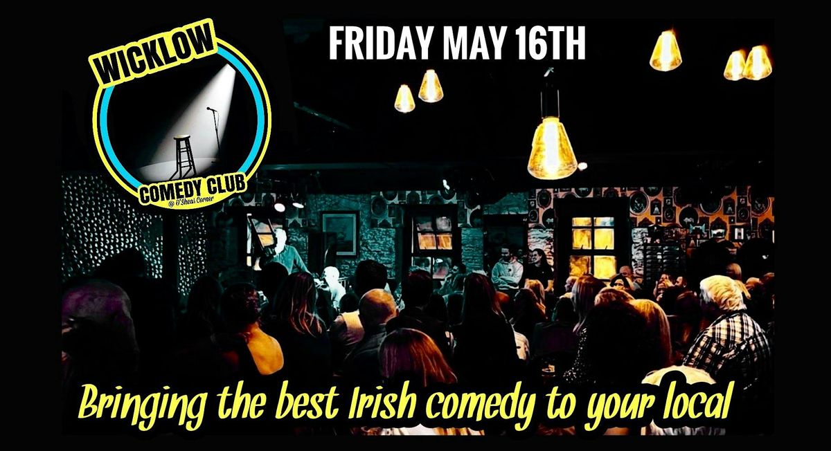Stand-Up Comedy @ O'Sheas Corner, Wicklow, 16 May | Event in Wicklow | AllEvents