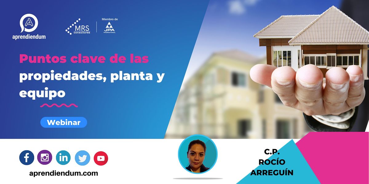 Upcoming event Puntos clave de las propiedades, planta y equipo Parte 2, August 25