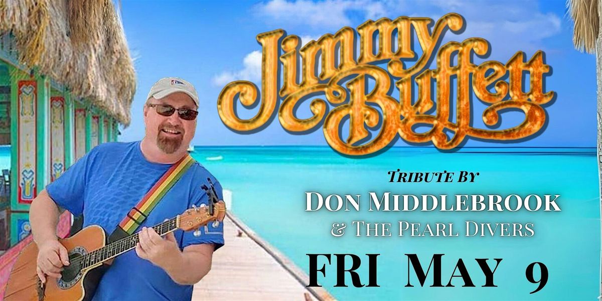 Jimmy Buffett Tribute by Don Middlebrook & The Pearl Divers, 9 May | Event in Onsted | AllEvents