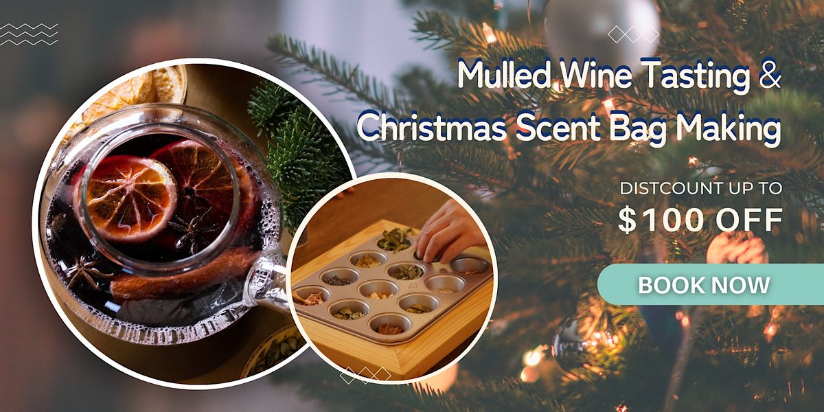 【微醺聖誕限定】北歐熱紅酒 X 聖誕香薰包 Mulled Wine Tasting & Christmas Scent Bag Making