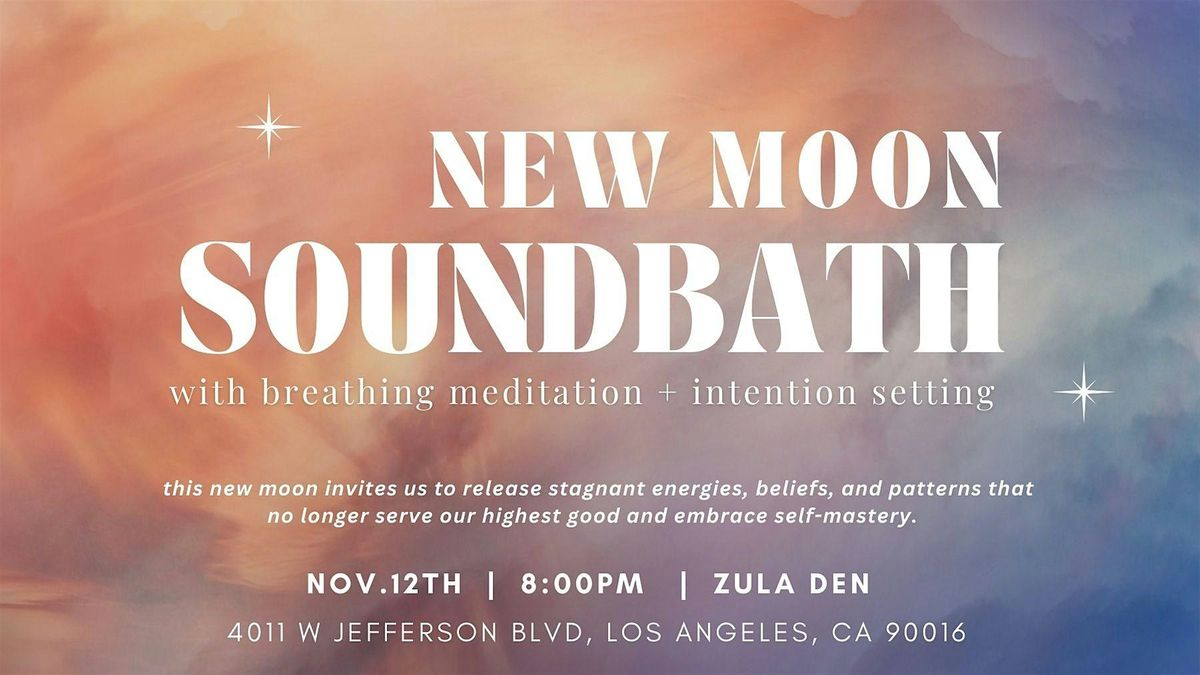 New Moon in Scorpio Sound Bath + Breathing Meditation, Zula Den, Los