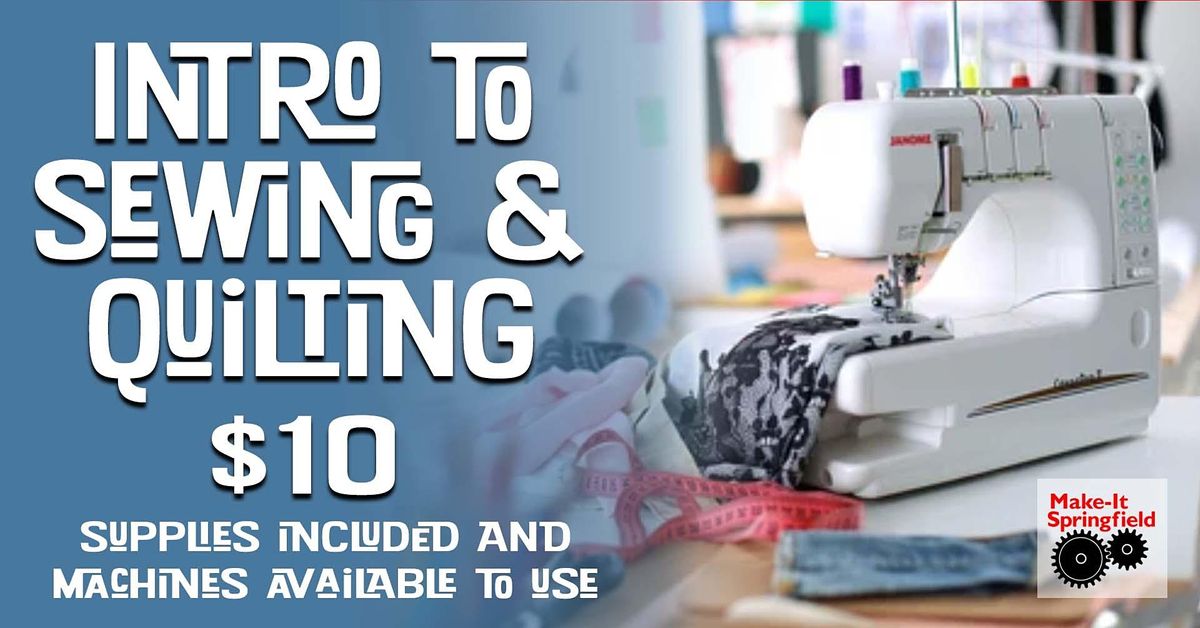INTRO TO SEWING & QUILTING, MakeIt Springfield, March 4 to April 22