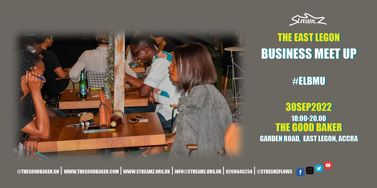 The East Legon Business Meet Up, The Good Baker, Accra, 30 September
