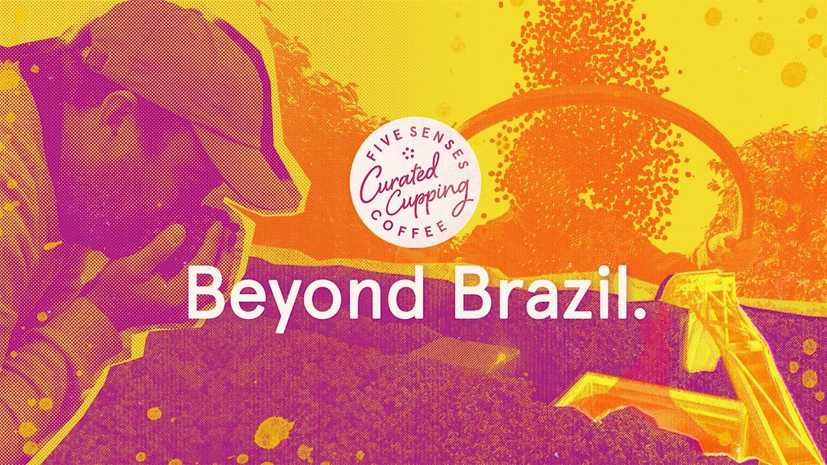 SYD • Curated Cupping: Beyond Brazil, Five Senses Barista Academy