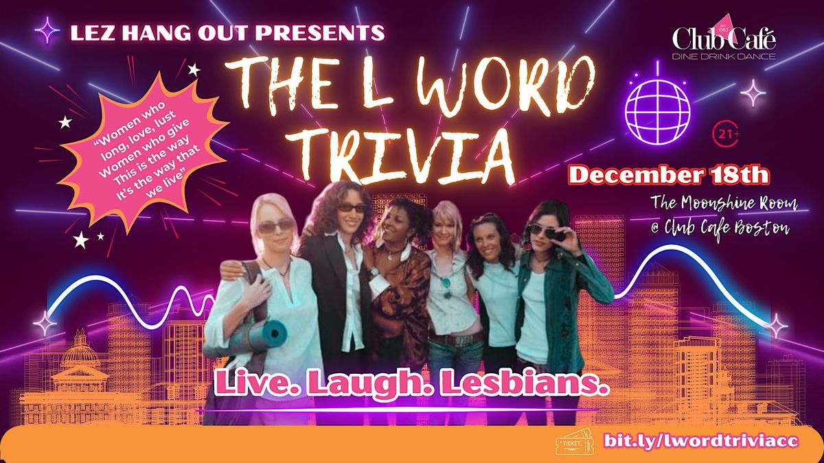 L Word Trivia presented by Lez Hang Out, 18 December | Event in Boston | AllEvents
