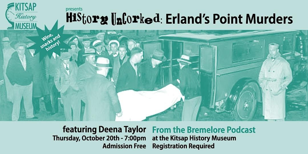 History UnCorked Erlands Point Murders, Kitsap History Museum