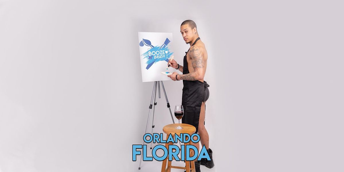 Booze N' Brush Next to Naked Sip n' Paint Orlando, FL - Exotic Male Model Painting Event  | Event in Orlando