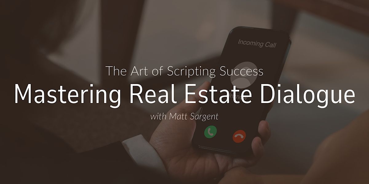 Mastering Real Estate Dialogue The Art of Scripting Success, Keller