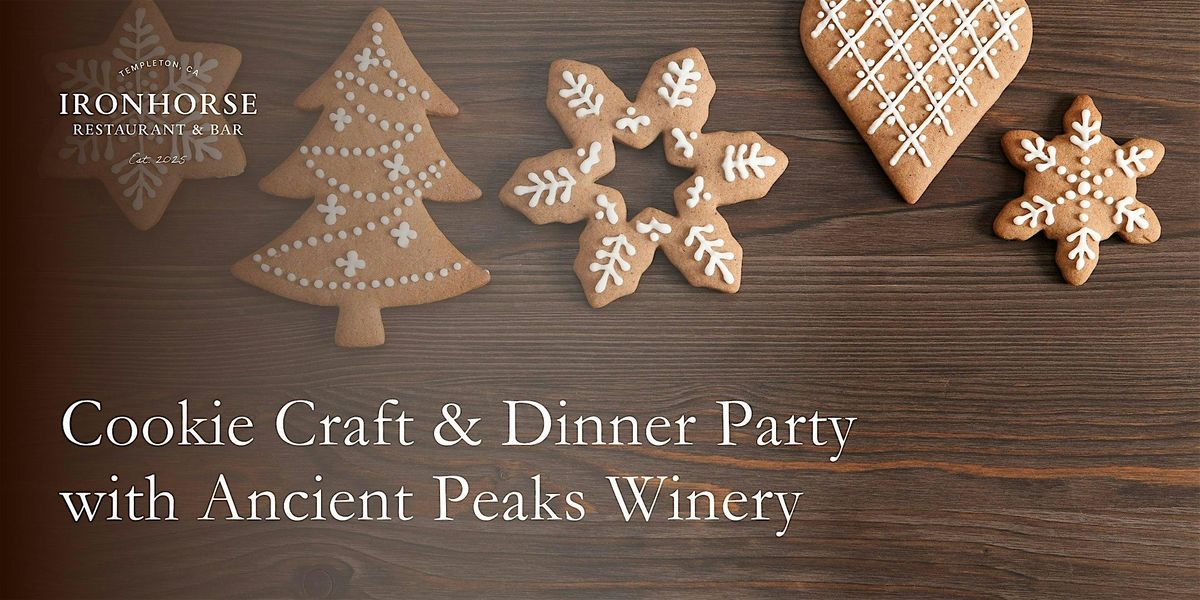 Supper Club: Cookie Craft and Dinner Party with Ancient Peaks Winery, 20 December | Event in Templeton | AllEvents