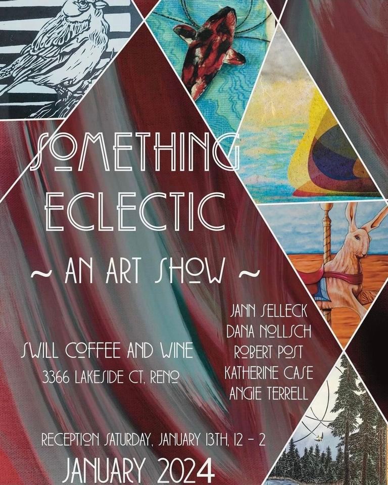 Something Eclectic An Art Show, Swill Coffee and Wine, Reno, January