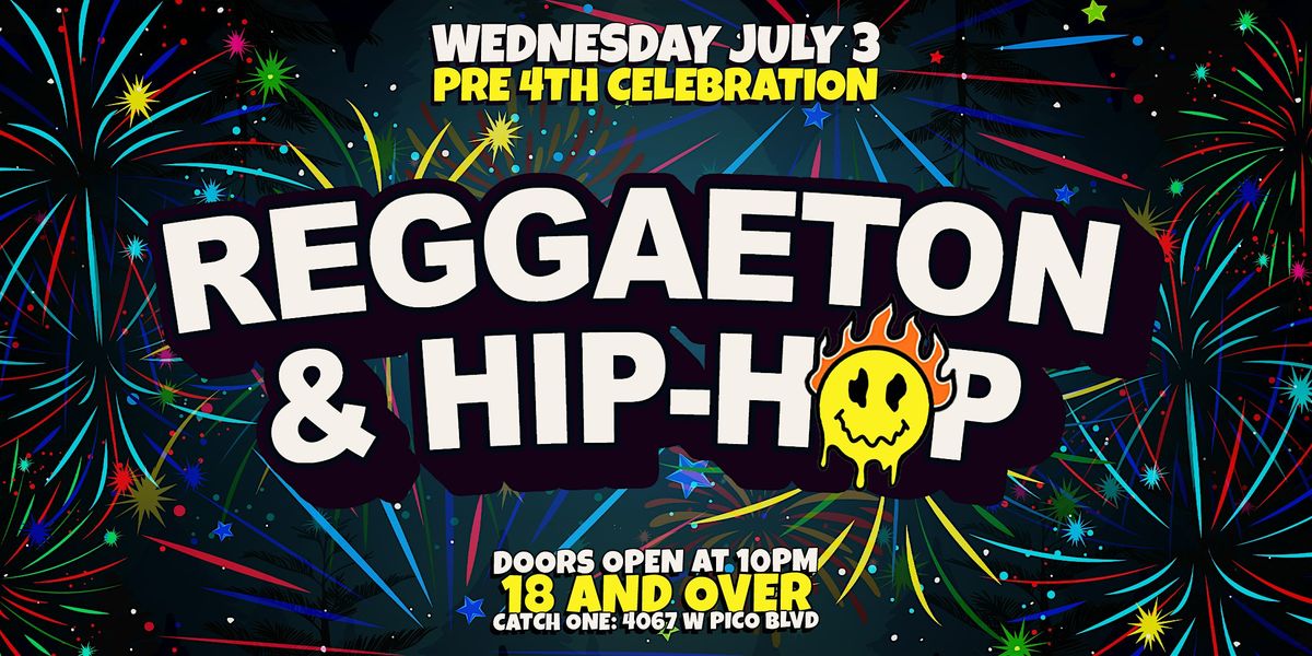 The Biggest Reggaeton & Hip-Hop Party @ Catch One! Pre 4th of July 18+, Catch One, Los Angeles 